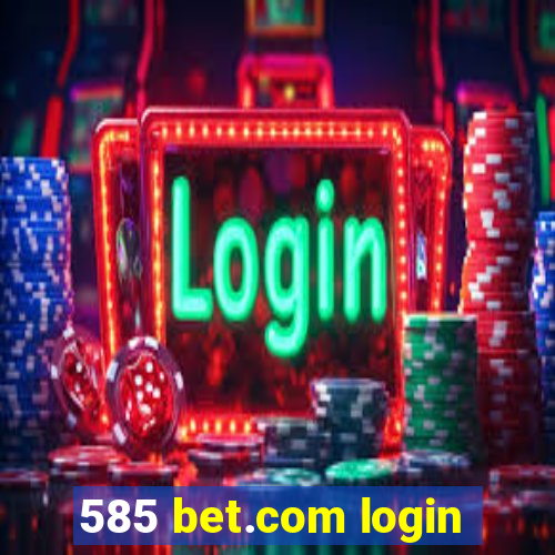 585 bet.com login